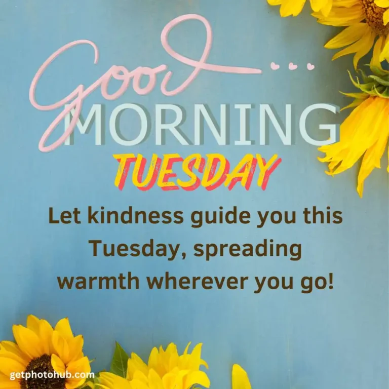 Good Morning Tuesday Blessings, Quotes And Wishes